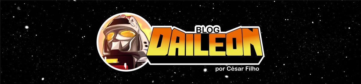 Blog Daileon – Comentários, notícias e opinião sobre tokusatsu e cultura pop japonesa